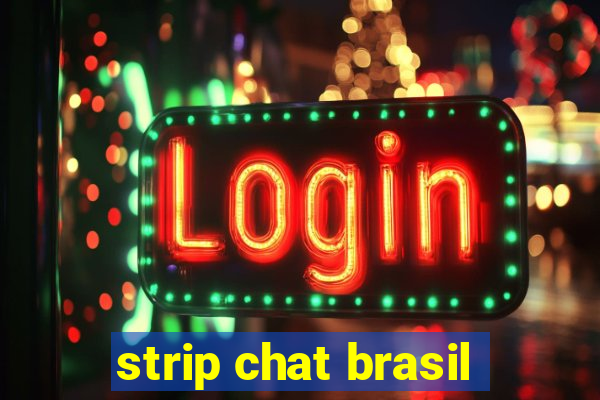 strip chat brasil